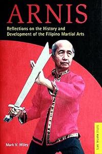 Arnis: History and Development of the Filipino Martial Arts