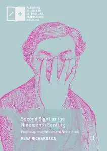 Second Sight in the Nineteenth Century: Prophecy, Imagination and Nationhood