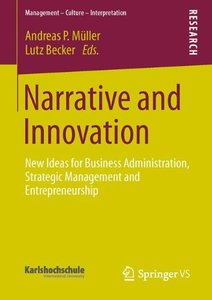 Narrative and Innovation: New Ideas for Business Administration, Strategic Management and Entrepreneurship (repost)