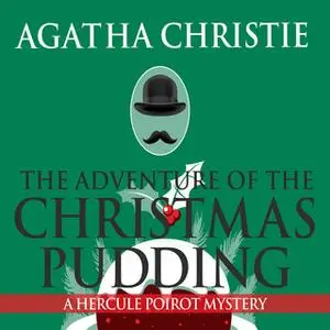 «The Adventure of the Christmas Pudding» by Agatha Christie