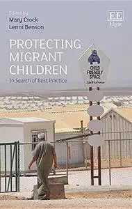 Protecting Migrant Children: In Search of Best Practice