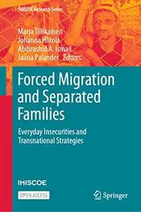 Forced Migration and Separated Families: Everyday Insecurities and Transnational Strategies