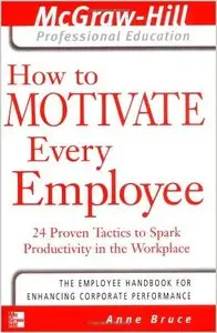 How to Motivate Every Employee: 24 Proven Tactics to Spark Productivity in the Workplace (repost)