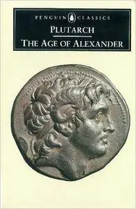 The Age of Alexander: Nine Greek Lives (Penguin Classics)