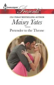 «Pretender to the Throne» by Maisey Yates