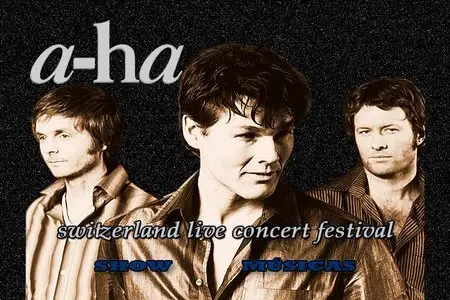 A-HA - Switzerland Live Concert (2005)