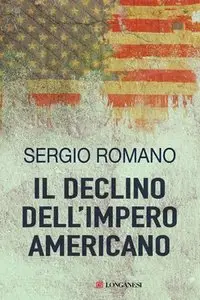 Sergio Romano - Il declino dell'impero americano
