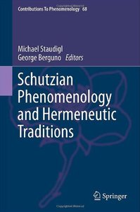 Schutzian Phenomenology and Hermeneutic Traditions (repost)