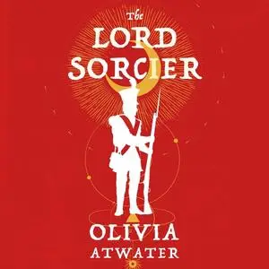 «The Lord Sorcier» by Olivia Atwater