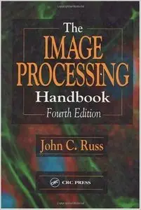 The Image Processing Handbook, Fourth Edition by John C. Russ