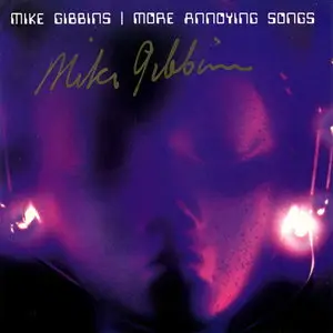 Mike Gibbins - More Annoying Songs (2000)