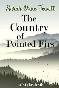 «The Country of the Pointed Firs» by Sarah Orne Jewett