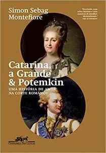 Catarina, a Grande e Potemkin. Uma História de Amor na Corte Románov