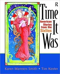 Time It Was: American Stories from the Sixties