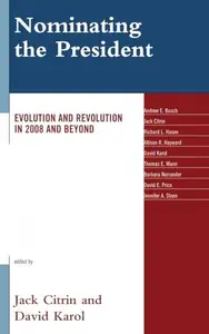 Nominating the President : Evolution and Revolution in 2008 and Beyond