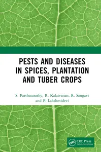 Pests and Diseases in Spices, Plantation and Tuber Crops