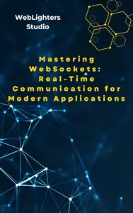 Mastering WebSockets: Real-Time Communication for Modern Applications