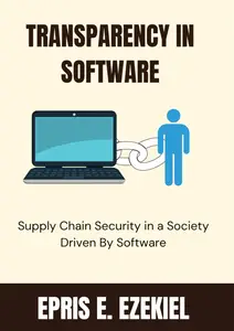 Transparency in Software: Supply Chain Security in a Society Driven by Software