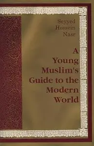 A Young Muslim's Guide to the Modern World