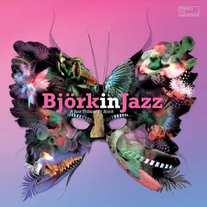 VA - Björk in Jazz: A Jazz Tribute to Björk (2022)
