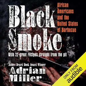 Black Smoke: African Americans and the United States of Barbecue