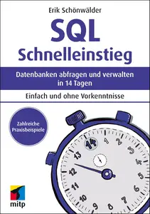 SQL Schnelleinstieg: Datenbanken abfragen und verwalten in 14 Tagen (German Edition)