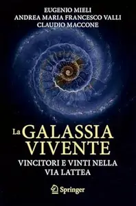 La galassia vivente: Vincitori e vinti nella Via Lattea