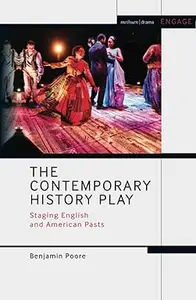 The Contemporary History Play: Staging English and American Pasts