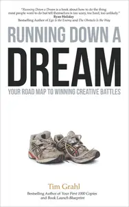 Running Down a Dream: Your Road Map to Winning Creative Battles
