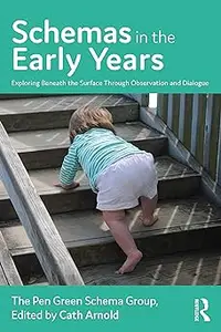 Schemas in the Early Years: Exploring Beneath the Surface Through Observation and Dialogue (Repost)