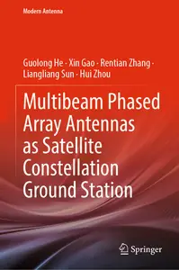 Multibeam Phased Array Antennas as Satellite Constellation Ground Station (Modern Antenna)