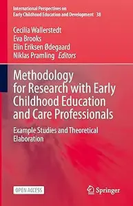Methodology for Research with Early Childhood Education and Care Professionals: Example Studies and Theoretical Elaborat
