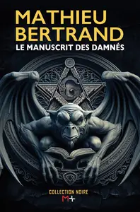 Mathieu Bertrand, "Le manuscrit des damnés"