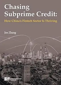 Chasing Subprime Credit:How China's Fintech Sector Is Thriving