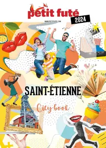 Dominique Auzias, Jean-Paul Labourdette, "Guide Saint-Etienne 2024 Petit Futé"