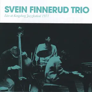 Svein Finnerud Trio - Live At Kongsberg Jazzfestival 1971 (2024)