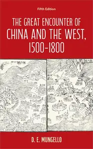 The Great Encounter of China and the West, 1500–1800, 5th Edition