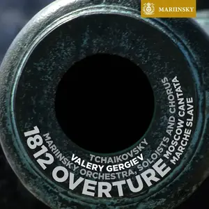 Valery Gergiev, Mariinsky Orchestra, Soloists & Chorus - Tchaikovsky: 1812 Overture (2009) MCH PS3 + DSD64 + Hi-Res FLAC