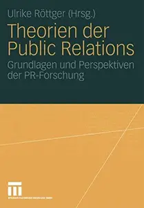 Theorien der Public Relations: Grundlagen und Perspektiven der PR-Forschung