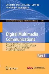 Digital Multimedia Communications: 21st International Forum on Digital TV, Part I