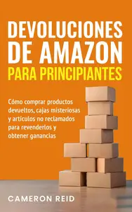 Devoluciones de Amazon para principiantes (Spanish Edition)