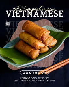 A Comprehensive Vietnamese Cookbook