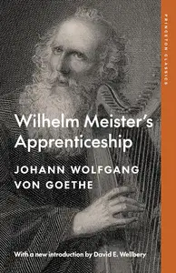 Wilhelm Meister's Apprenticeship (Princeton Classics)