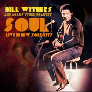 Bill Withers & Mccoy Tyner Quartet & Mae Jackson - Soul! Live in New York City (2025)