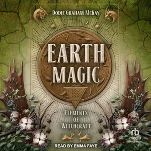 Earth Magic: Elements of Witchcraft