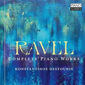 Konstantinos Destounis - Ravel: Complete Piano Works (2025)