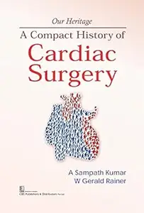 A Compact History of Cardiac Surgery