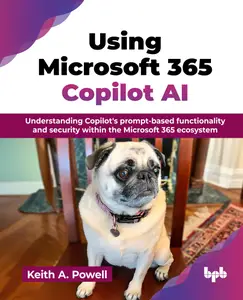Using Microsoft 365 Copilot AI: Understanding Copilot's prompt-based functionality and security within the Microsoft 365