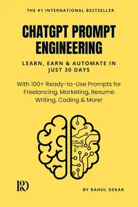 ChatGPT Prompt Engineering: Learn, Earn & Automate in Just 30 Days