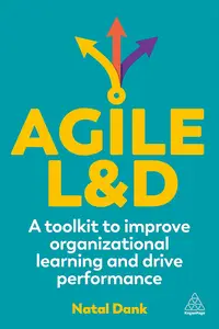 Agile L&D: A Toolkit to Improve Organizational Learning and Drive Performance